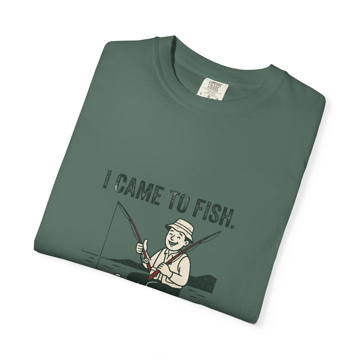 I Came to Fish. Catching Was Optional. Funny Fishing T-Shirt