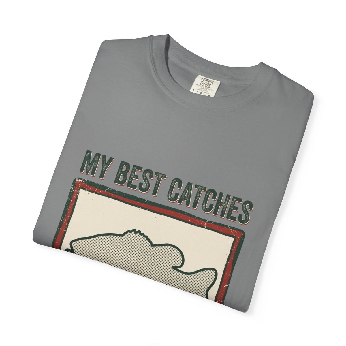 My Best Catches Have No Evidence Funny Fishing T-Shirt