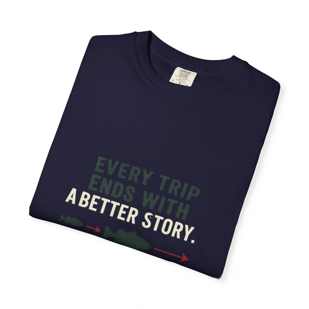 Every Trip Ends With a Better Story Funny Fishing T-Shirt