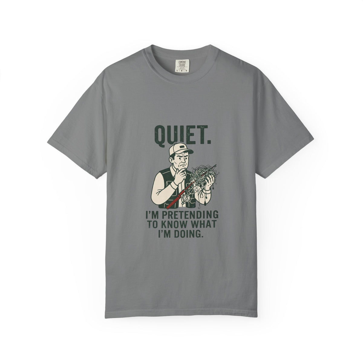 Quiet — I’m Pretending to Know What I’m Doing Fishing T-Shirt