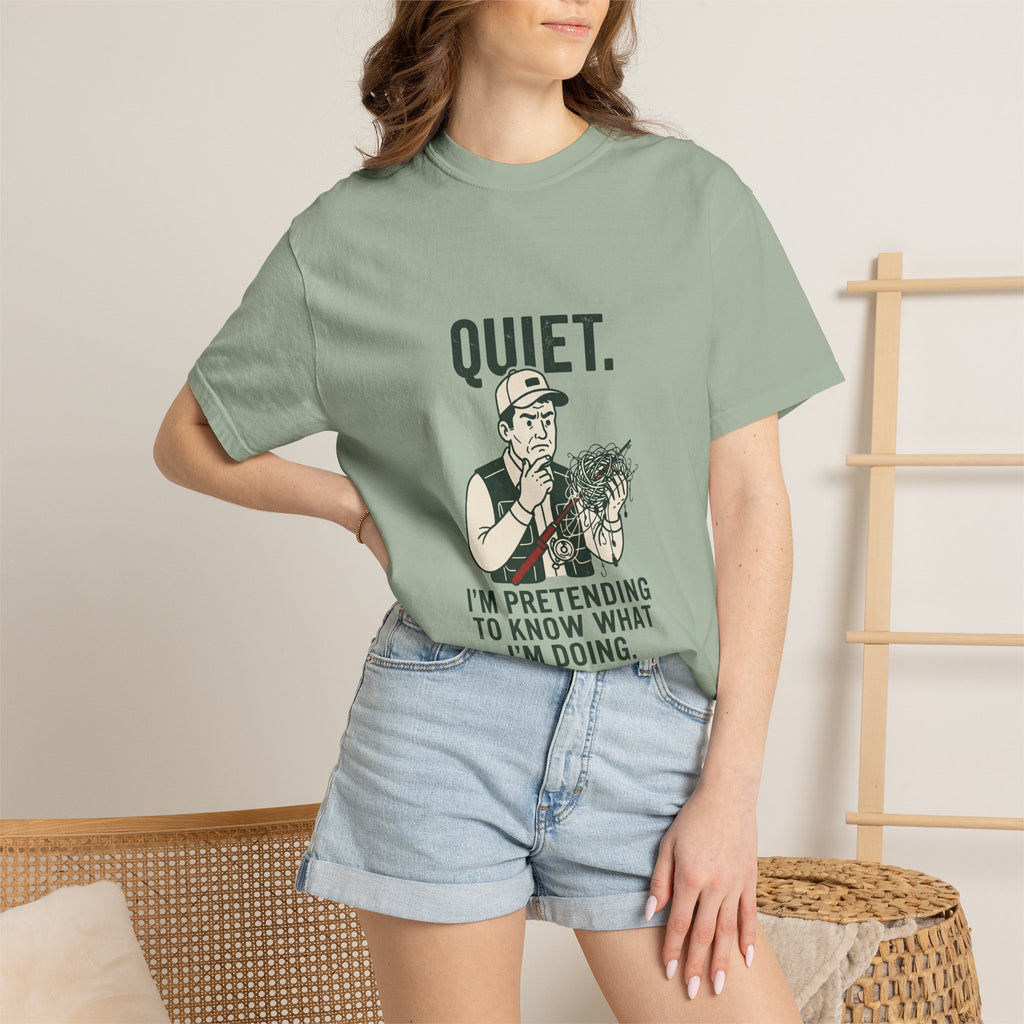 Quiet — I’m Pretending to Know What I’m Doing Fishing T-Shirt
