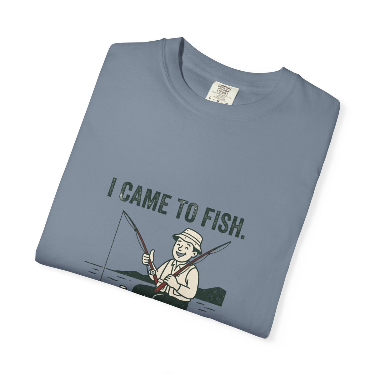 I Came to Fish. Catching Was Optional. Funny Fishing T-Shirt