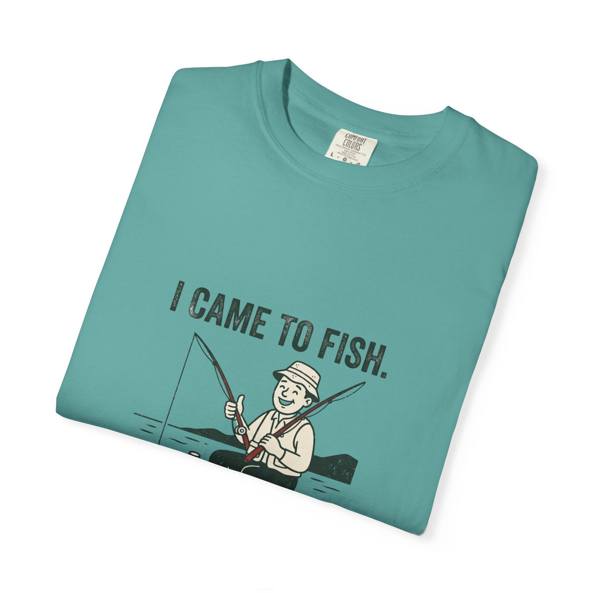 I Came to Fish. Catching Was Optional. Funny Fishing T-Shirt