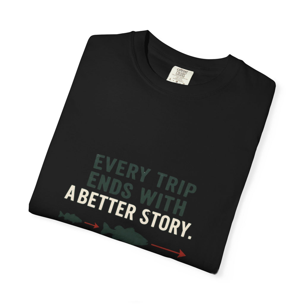 Every Trip Ends With a Better Story Funny Fishing T-Shirt