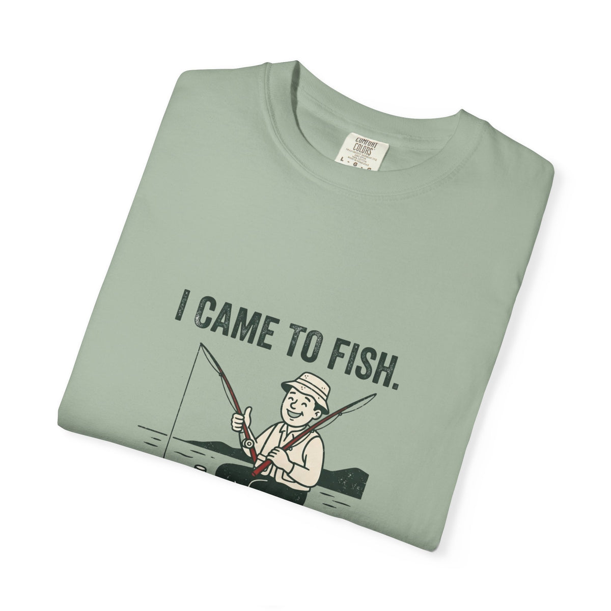 I Came to Fish. Catching Was Optional. Funny Fishing T-Shirt