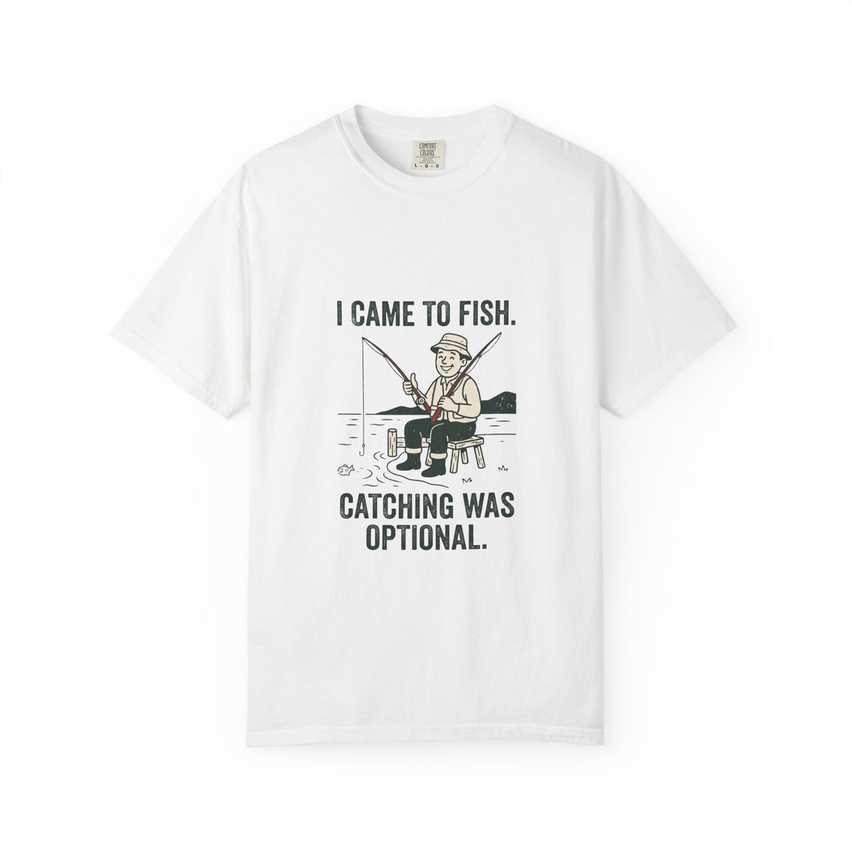 I Came to Fish. Catching Was Optional. Funny Fishing T-Shirt