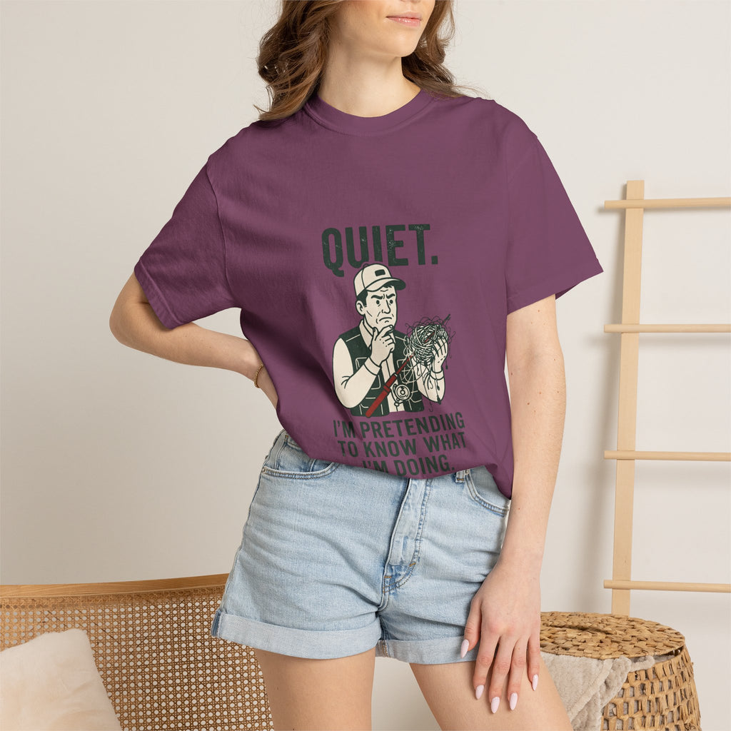 Quiet — I’m Pretending to Know What I’m Doing Fishing T-Shirt