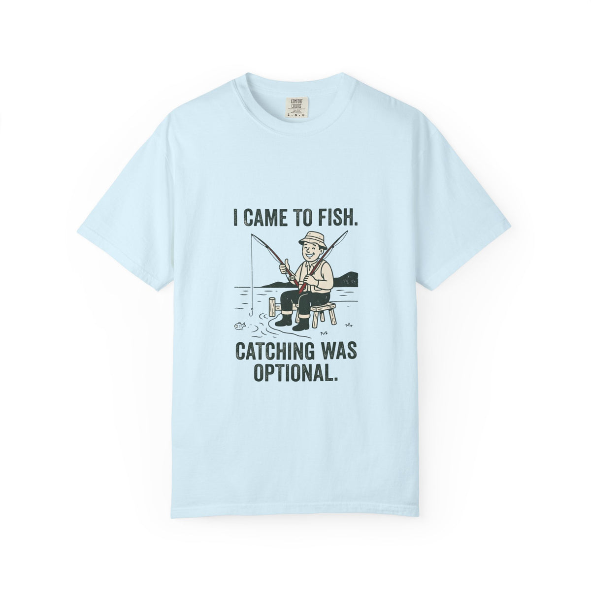 I Came to Fish. Catching Was Optional. Funny Fishing T-Shirt