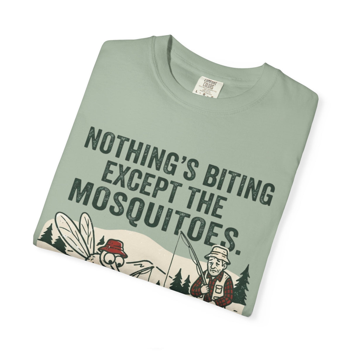 Nothing’s Biting Except the Mosquitoes Funny Fishing T-Shirt