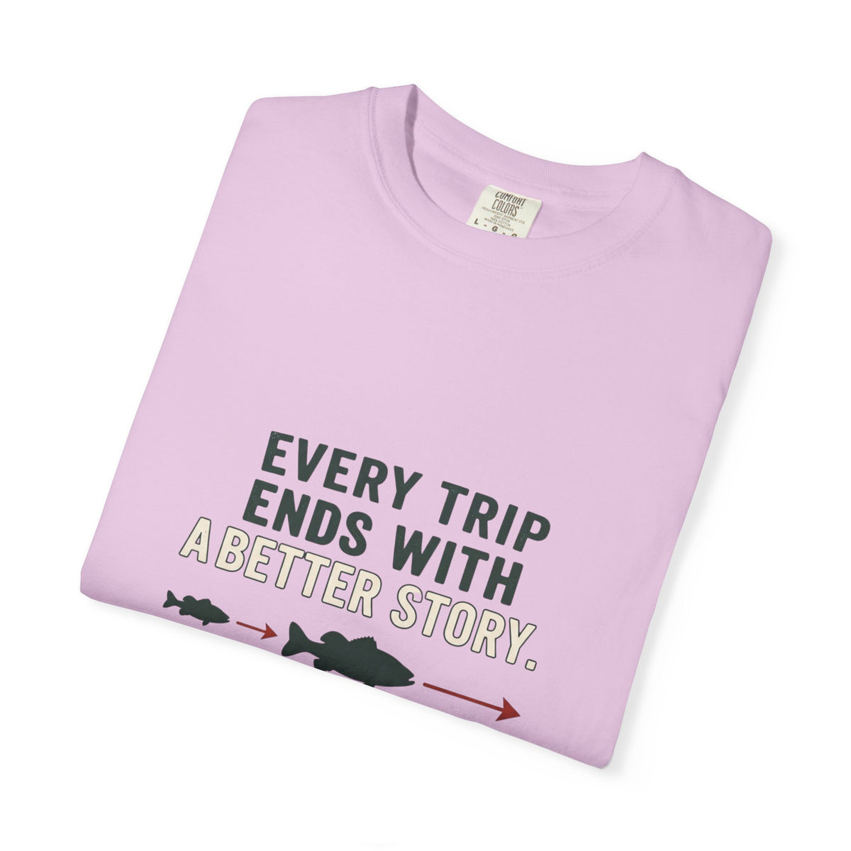 Every Trip Ends With a Better Story Funny Fishing T-Shirt