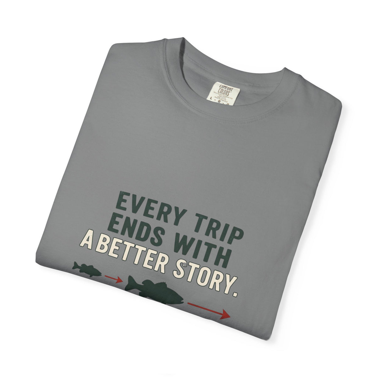 Every Trip Ends With a Better Story Funny Fishing T-Shirt