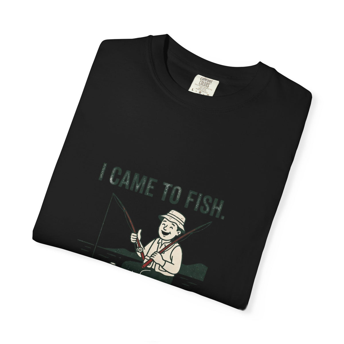 I Came to Fish. Catching Was Optional. Funny Fishing T-Shirt