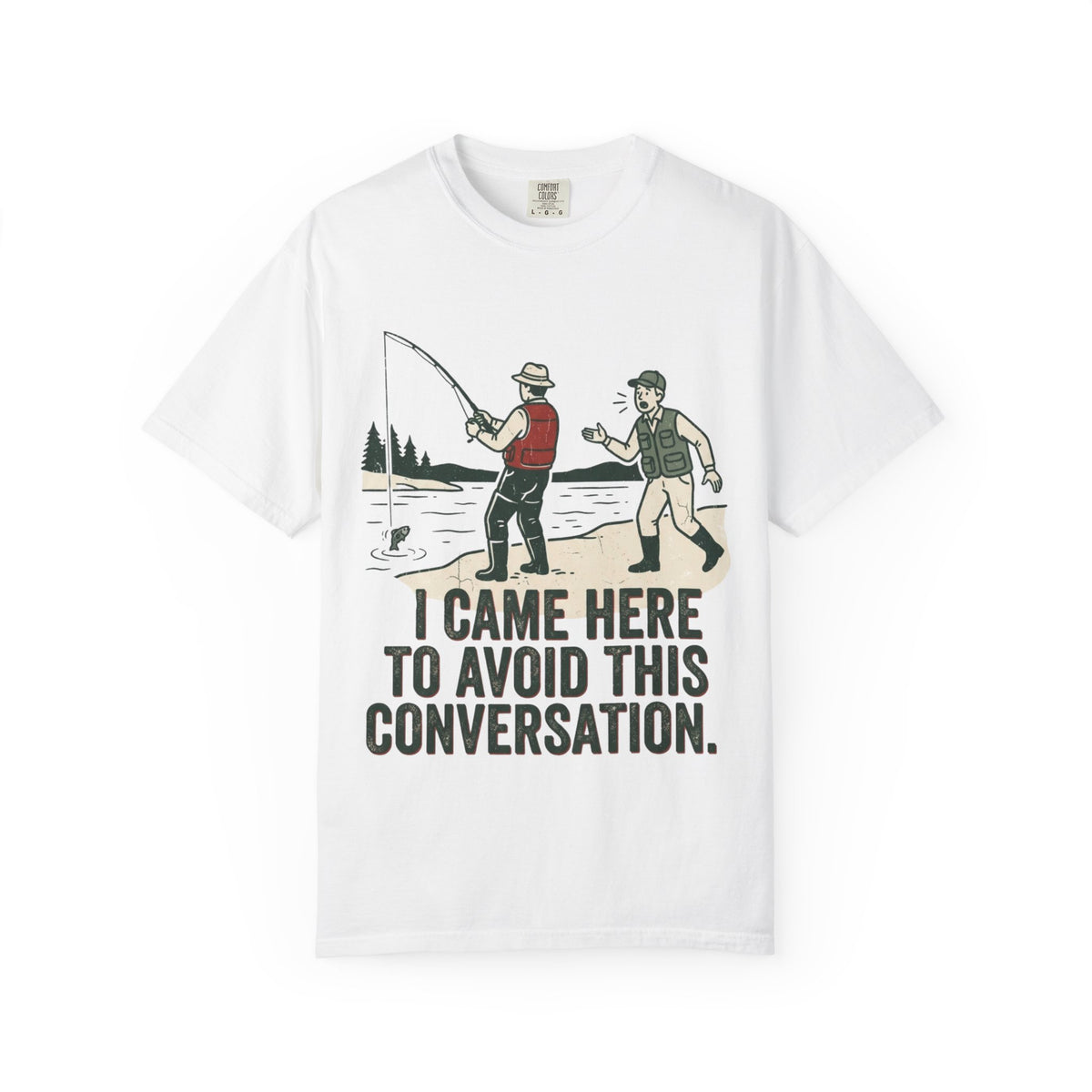 I Came Here to Avoid This Conversation Funny Fishing T-Shirt
