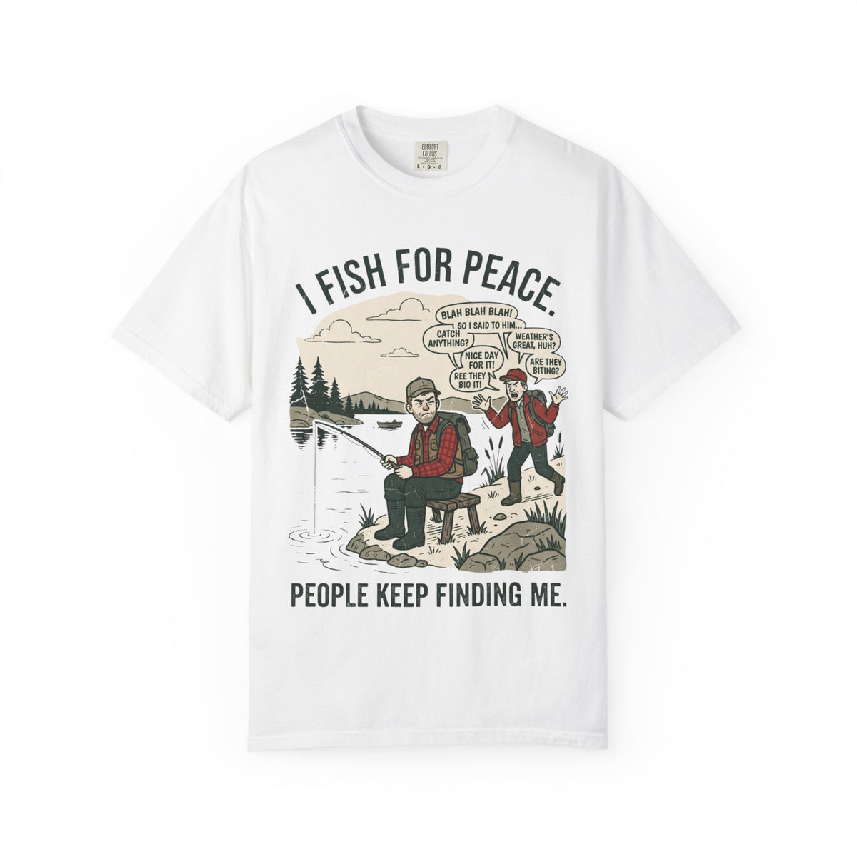 I Fish for Peace. People Keep Finding Me. Funny Fishing T-Shirt