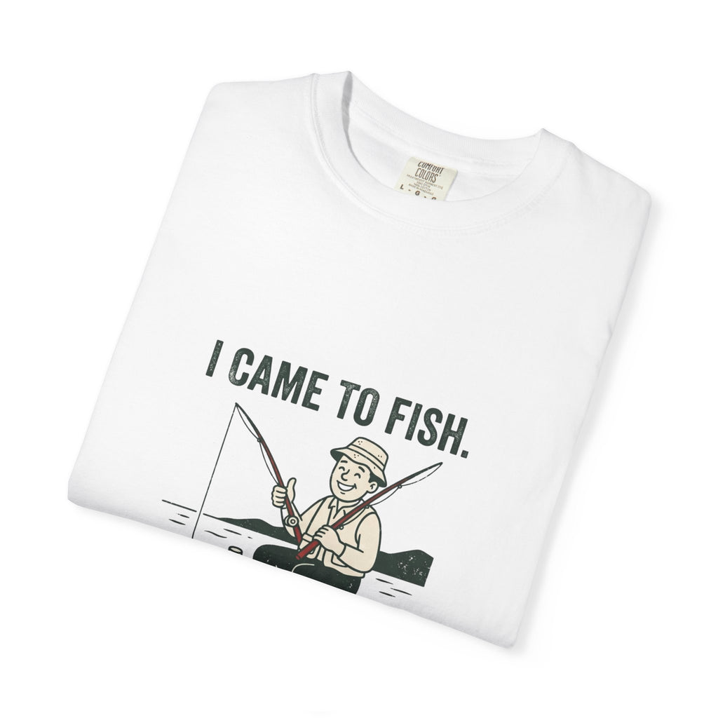 I Came to Fish. Catching Was Optional. Funny Fishing T-Shirt