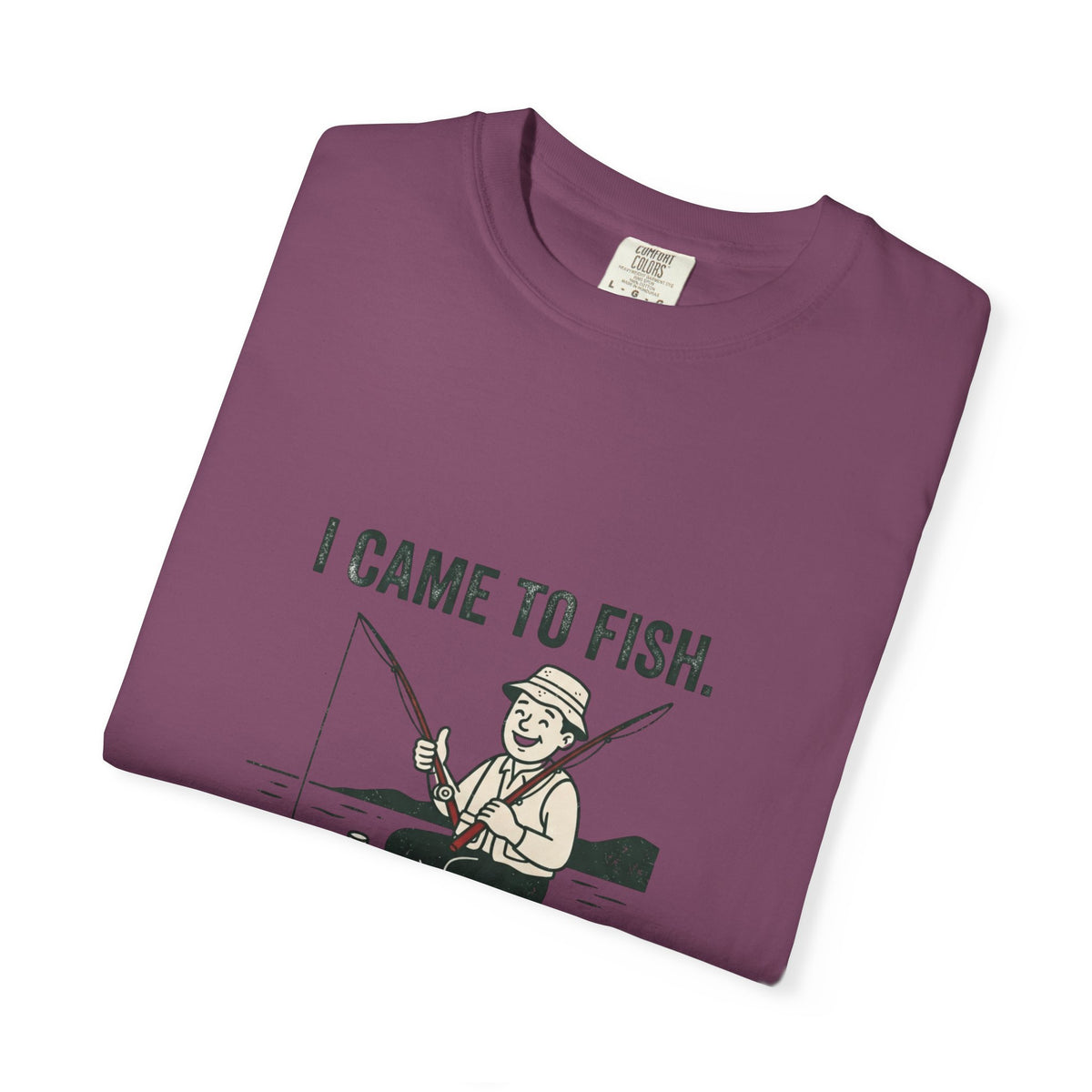 I Came to Fish. Catching Was Optional. Funny Fishing T-Shirt