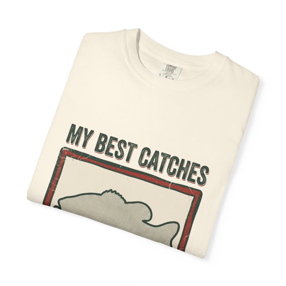 My Best Catches Have No Evidence Funny Fishing T-Shirt
