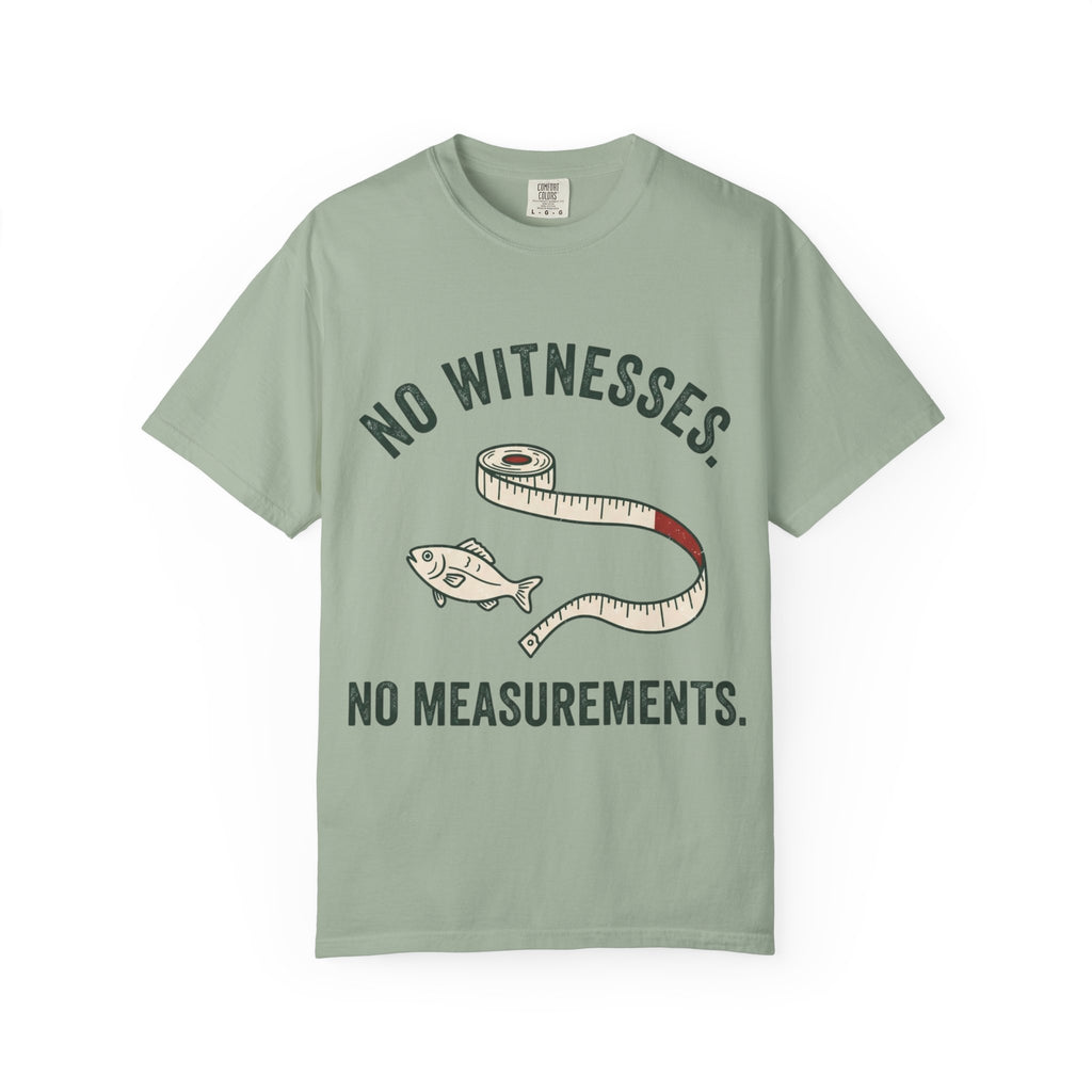 No Witnesses. No Measurements. Funny Fishing T-Shirt