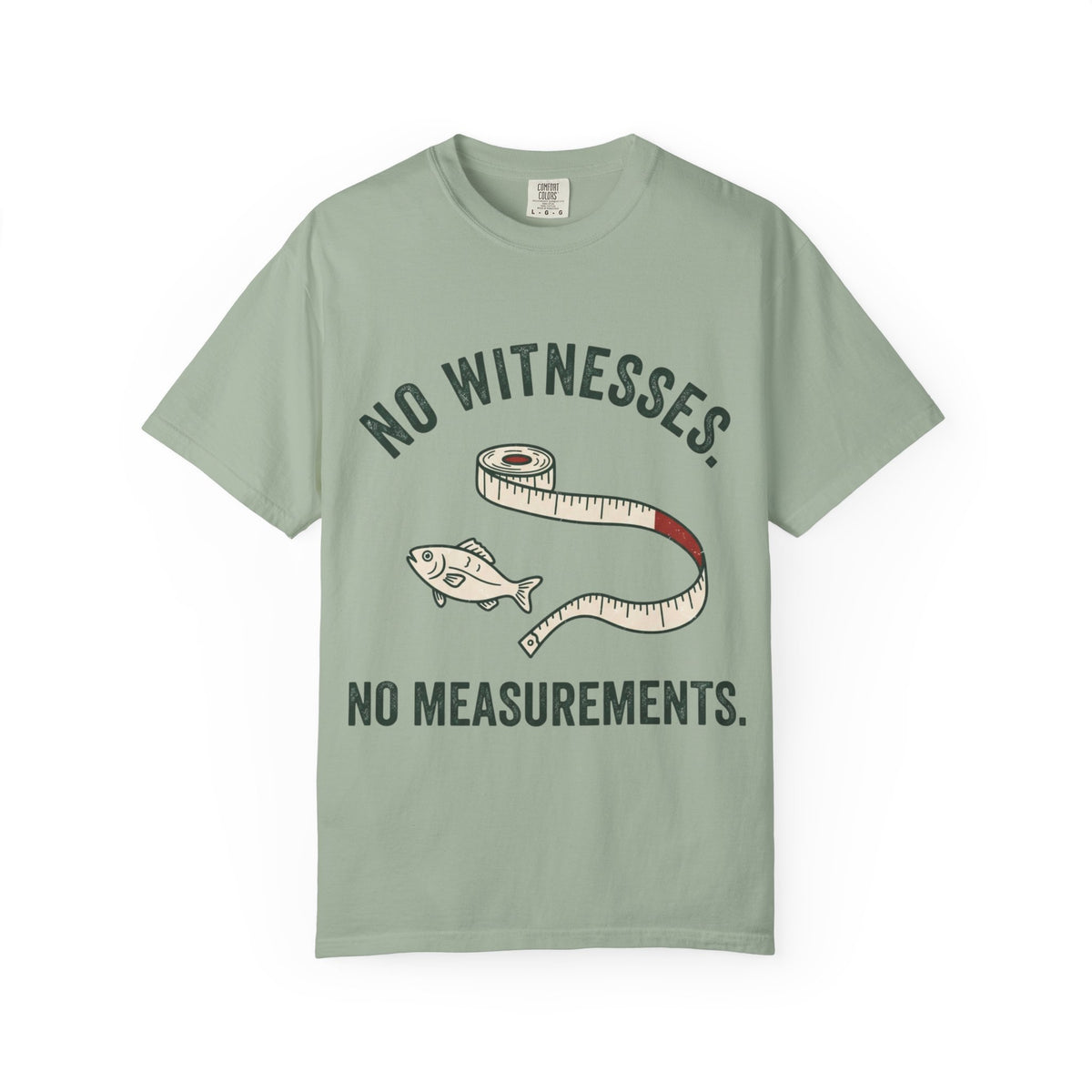 No Witnesses. No Measurements. Funny Fishing T-Shirt