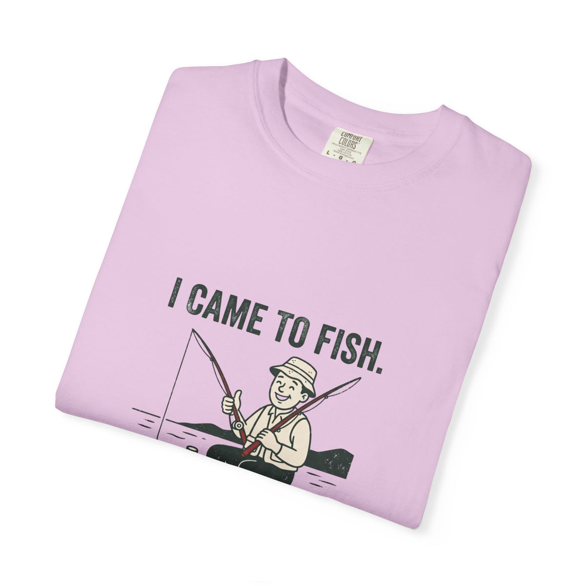 I Came to Fish. Catching Was Optional. Funny Fishing T-Shirt