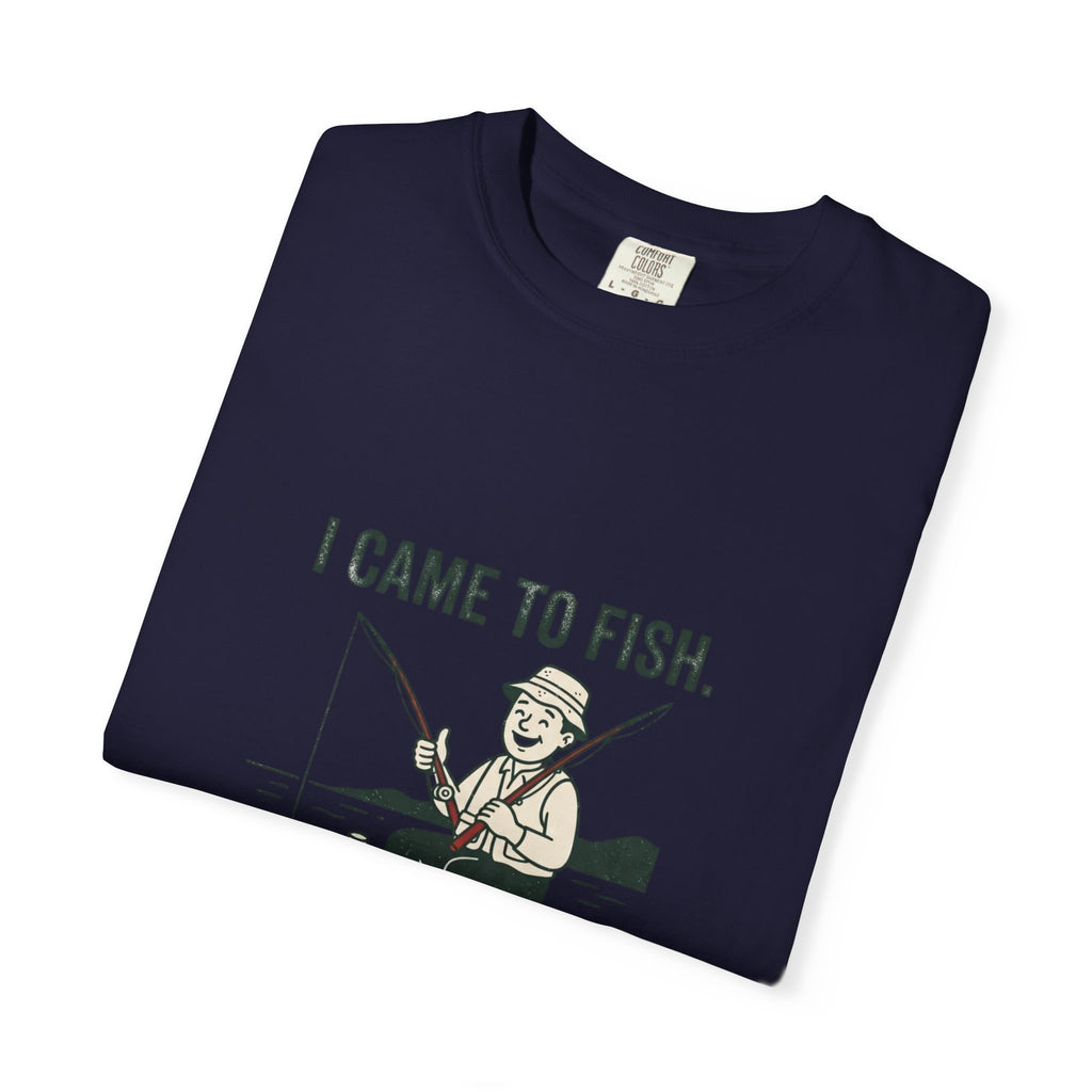 I Came to Fish. Catching Was Optional. Funny Fishing T-Shirt