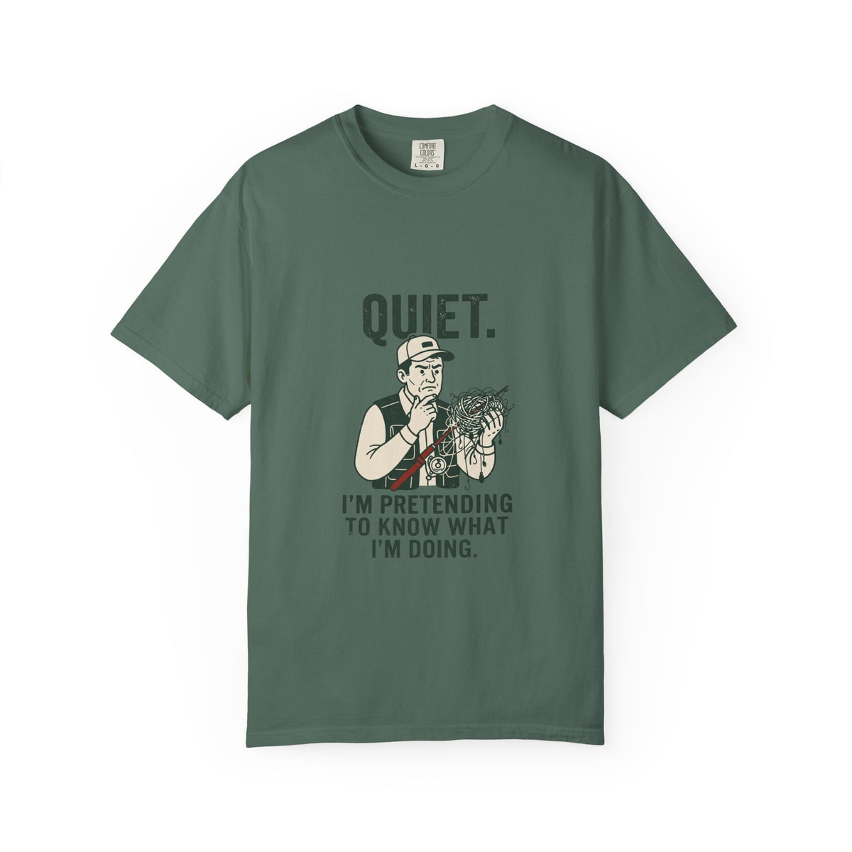 Quiet — I’m Pretending to Know What I’m Doing Fishing T-Shirt