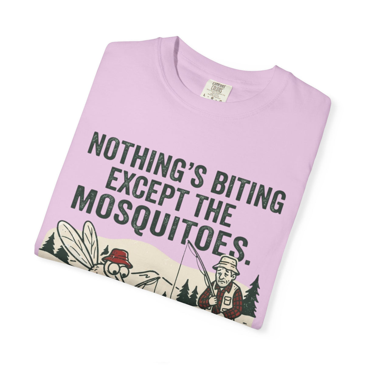 Nothing’s Biting Except the Mosquitoes Funny Fishing T-Shirt