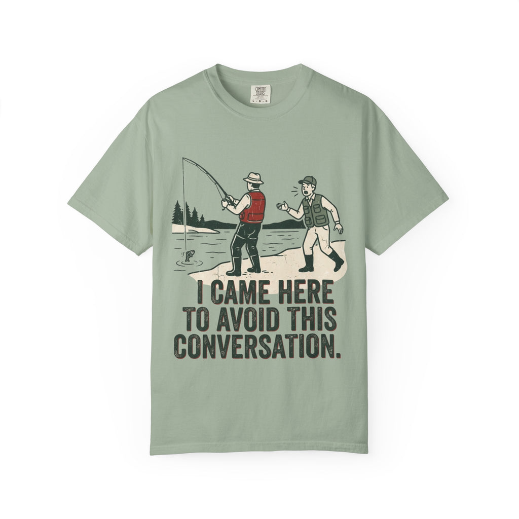 I Came Here to Avoid This Conversation Funny Fishing T-Shirt