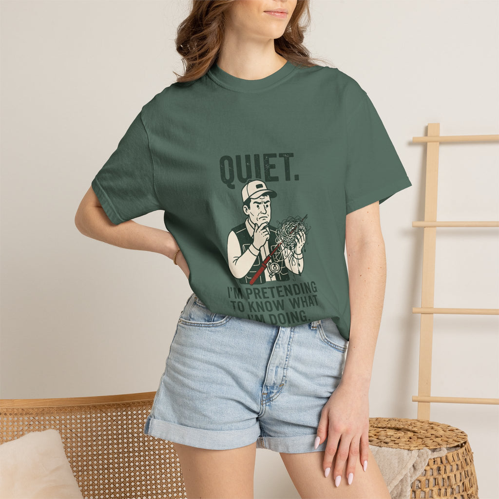Quiet — I’m Pretending to Know What I’m Doing Fishing T-Shirt